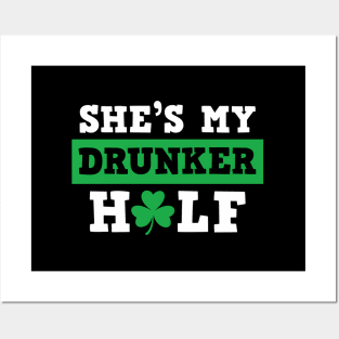 She'S My Drunker Half St Patty Patrick'S Day Posters and Art